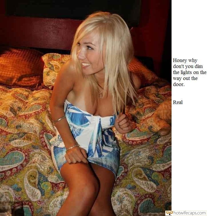 Sexy Memes  hotwife caption: Honey why don’t you dim the lights on the way out the door. Real Blonde Honey Smiles as She Poses in Cute Dress
