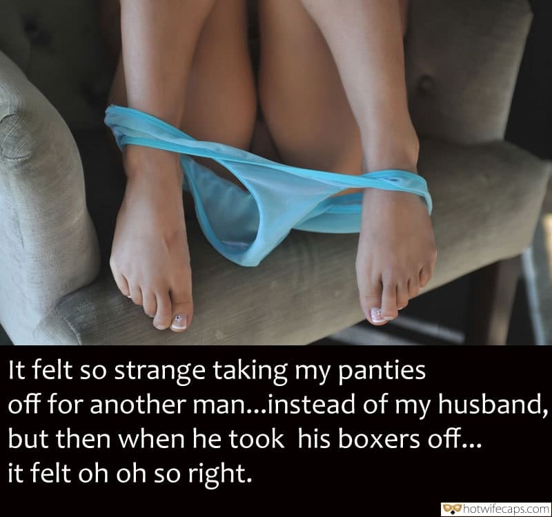 No Panties Bigger Cock hotwife caption: It felt so strange taking my panties off for another man…instead of my husband, but then when he took his boxers off… it felt oh oh so right. Wife panty off caption Femdom dirty panties captions Cheating Gf Strips Off...