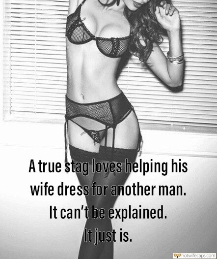 Sexy Memes  hotwife caption: A true stag loves helping his wife dress for another man. It can’t be explained. It just is. Cutie Posing in Exotic Black Lingerie