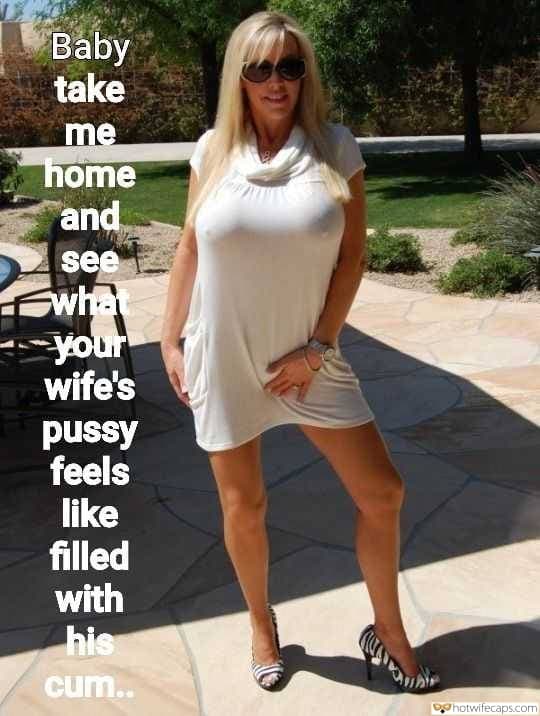 Sexy Memes Creampie  hotwife caption: Baby take me home and see what your wife’s pussy feels like filled with his cum.. Huge Boobed Wifey in White Dress and Heels