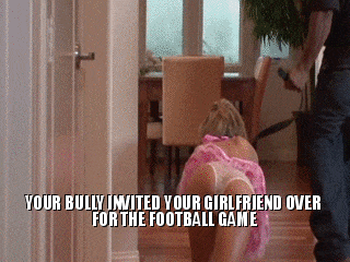 Gifs Bully hotwife caption: YOUR BULLY INVITED YOUR GIRLFRIEND OVER FOR THE FOOTBALLI GAME Your Gf Is His Slave