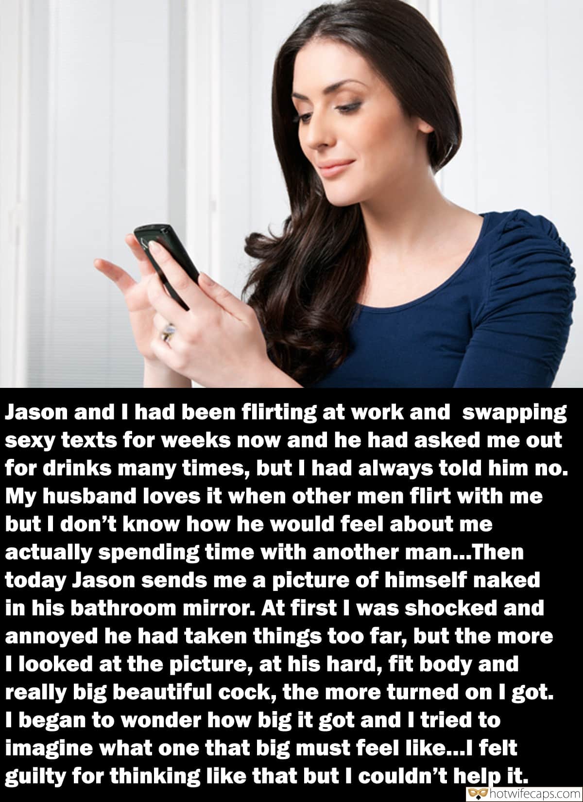 Cuckold Stories  hotwife caption: Jason and I had been flirting at work and swapping sexy texts for weeks now and he had asked me out for drinks many times, but I had always told him no. My husband loves it when other men flirt...