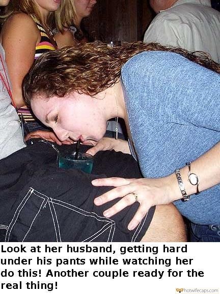 Sexy Memes Public  hotwife caption: Look at her husband, getting hard under his pants while watching her do this! Another couple ready for the real thing! Slut Drinks Cocktail From Strangers Lap