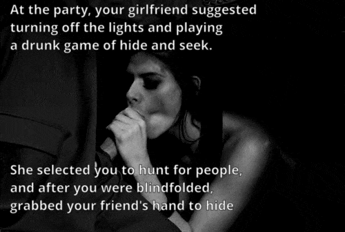 Gifs Friends Cheating Blowjob hotwife caption: At the party, your girlfriend suggested turning off the lights and playing a drunk game of hide and seek. She selected you to hunt for people, and after you were blindfolded, grabbed your friend’s hand to hide Hentai party slut...