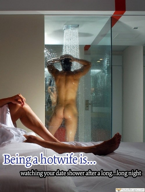 Challenges and Rules  hotwife caption: Beingahotwifeis. watching your dateshowerafteralong.long night Wife Watching Her Date Taking Shower