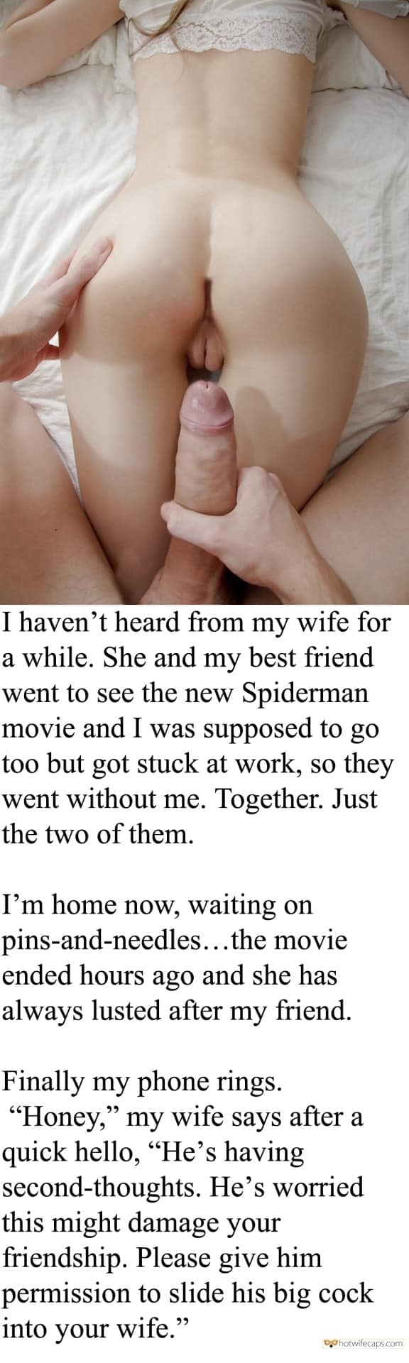 Wife Sharing It's too big Friends Cuckold Stories  hotwife caption: I haven’t heard from my wife for a while. She and my best friend went to see the new Spiderman movie and I was supposed to go too but got stuck at work, so they went without me. Together. Just...