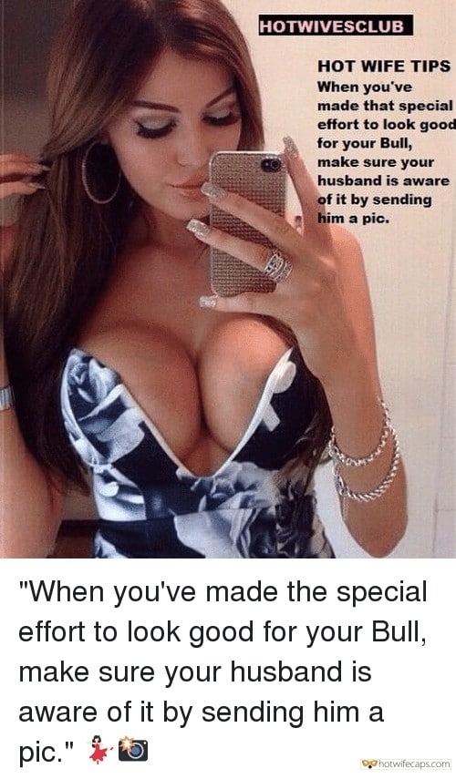Sexy Memes Challenges and Rules Bull  hotwife caption: HOTWIVESCLUB – HOT WIFE TIPS When you’ve made that special effort to look good for your Bull, make sure your husband is aware of it by sending him a pic.  Hubby Paid for Her Beautiful Boobs but Bull Uses Them...