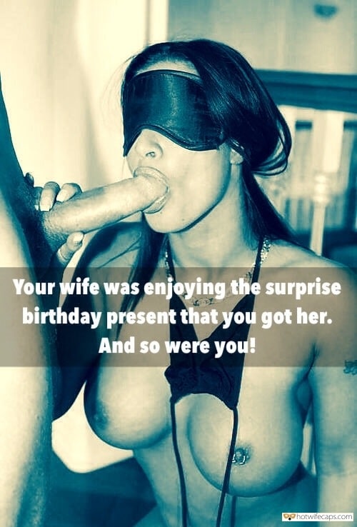 Wife Sharing Blowjob Blindfolded Bigger Cock hotwife caption: Your wife was enjoying the surprise birthday present that you got her. And so were you! She Can Feel the Difference in Size in Her Mouth
