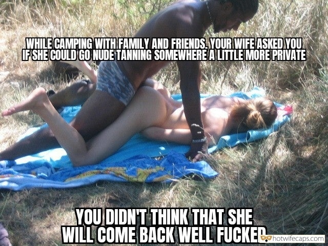 Camping Porn Captions Huge - BBC, Bully, Public, Vacation Hotwife Caption â„–14957: My nude wife's  encounter with African guy ends this way
