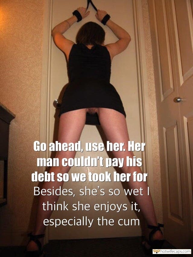 Debt Caption Porn - Bully, Cum Slut, No Panties Hotwife Caption â„–15008: pantyless wife tied  against wall ready to pay husband's debt