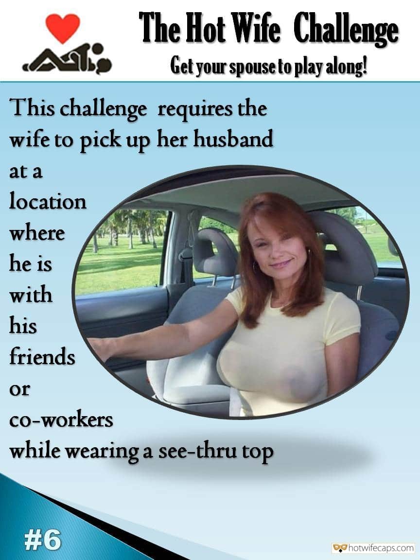 Challenges and Rules, Flashing, Friends, Public, Sexy Memes Hotwife Caption №15083 Mature redhead hotwife driving in white see through