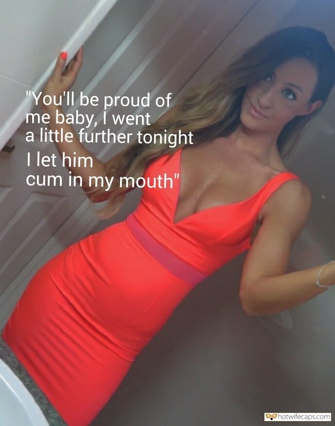Sexy Memes Public Dirty Talk Cheating  hotwife caption: “You’ll be proud of me baby, I went a little further tonight I let him cum in my mouth” This Beautiful Girl Has Mouth Full of His Cum
