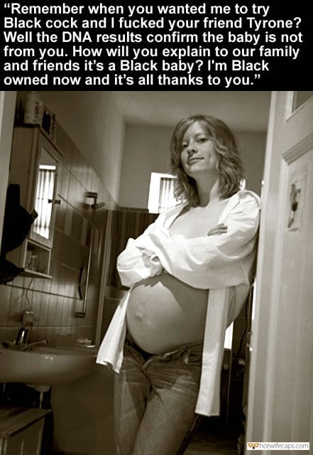 BBC, Dirty Talk, Friends, Humiliation, Impregnation, Sexy Memes Hotwife Caption №93534 Youve been trying for years but black cock impregnated her immediately