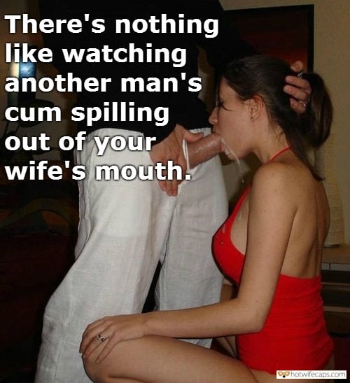 Wife Sharing Public Cum Slut Blowjob hotwife caption: There’s nothing like watching another man’s cum spilling out of your wife’s mouth. my wife fuck big cock cheat porn with quote cum on her face captions Thick Cocks Is Throbbing and Spurting Cum in Your Sexy Wife’s Mouth