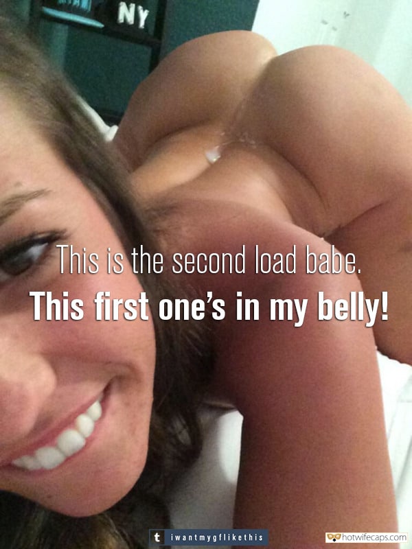 My Favorite hotwife caption: This is the second load babe, This first one’s in my belly! cuckold cumslut pics with captions Cumslut Enjoying Her Own Good Time