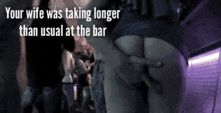 Gifs hotwife caption: Your wife was taking longer than usual at the bar Man Fingering Sluty Wife at Bar