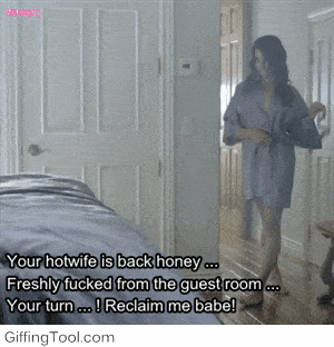Gifs hotwife caption: Your hotwife is back honey c. Freshly fucked from the guest room .. Your turn c.. I Reclaim me babe! Giffing Tool.com hotwife guest room sex caption hotwife guest sex caption vk com hidden dressingroom Nasty Wife Undressing Her for...