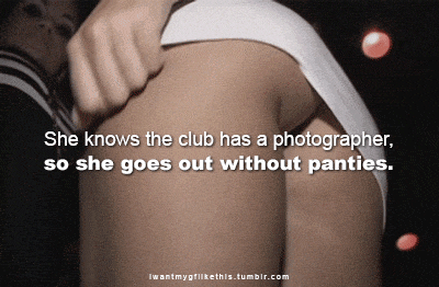 Gifs hotwife caption: She knows the club has a photographer, so she goes out without panties. IwantmygfiIkethis.tumbir.com wife no panties porn caption gif xnxxno She Really Loves Not to Wear Panties