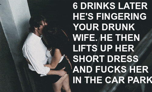 My Favorite hotwife caption: 6 DRINKS LATER HE’S FINGERING YOUR DRUNK WIFE. HE THEN LIFTS UP HER SHORT DRESS AND FUCKS HER IN THE CAR PARK husband uses toys on wife while she sucks strangers dick Stranger Man Banging Wife in Car Parking