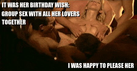 Birthday Caption Porn - Gifs, Group Sex, Wife Sharing Hotwife Caption â„–561753: Happy birthday baby.