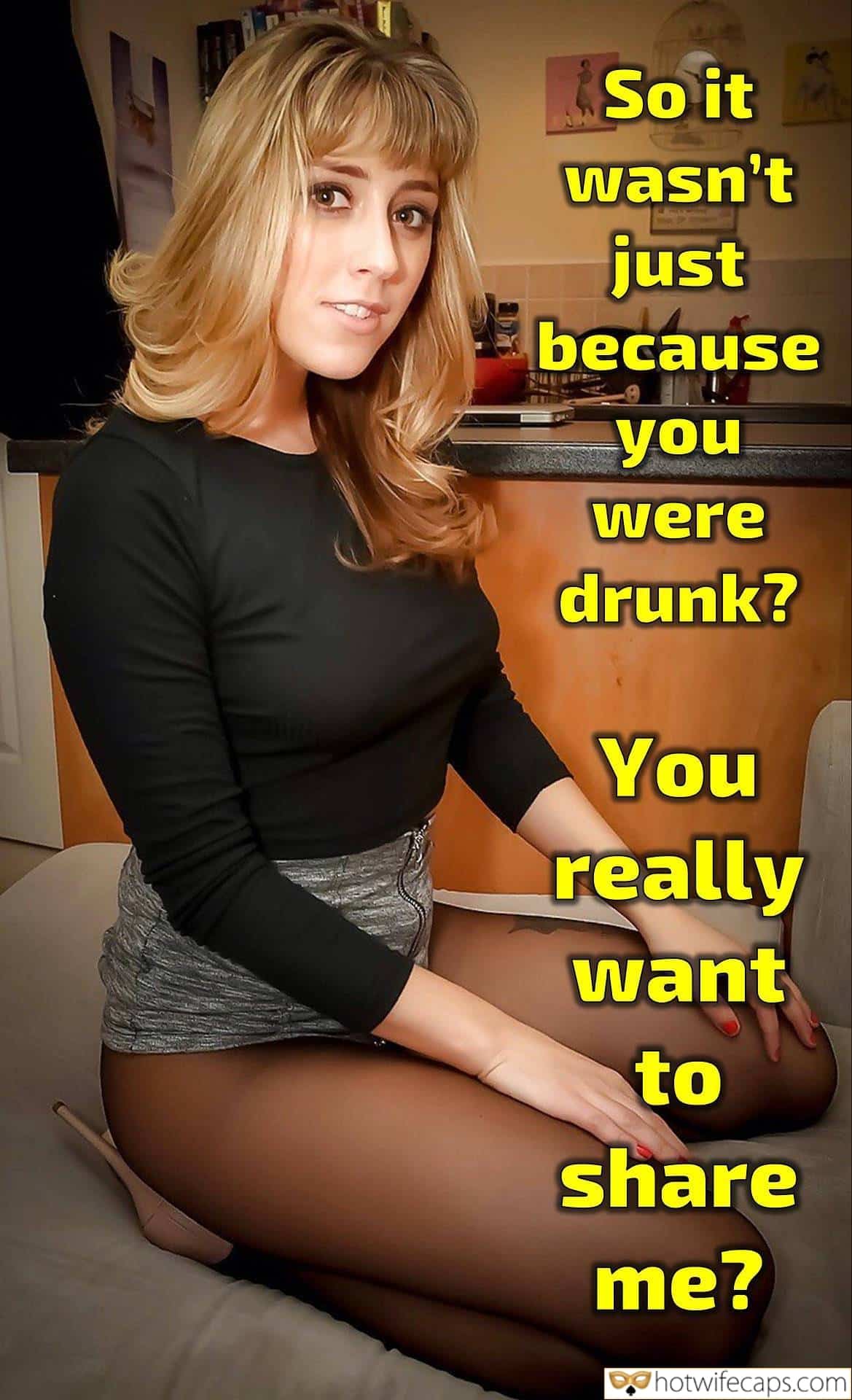 Wife Sharing Sexy Memes Cuckold Cleanup Cheating  hotwife caption: So it wasn’t just because you were drunk? You really want to share me? Hot Wife Sitting on the Bed