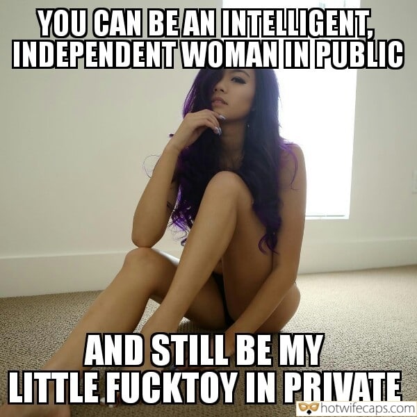 Tips Texts Cum Slut hotwife caption: YOU CAN BE AN INTELLIGENT. INDEPENDENT WOMAN IN PUBLIC AND STILL BE MY LITTLE FUCKTOY IN PRIVATE Little Wife Sitting on the Floor Naked