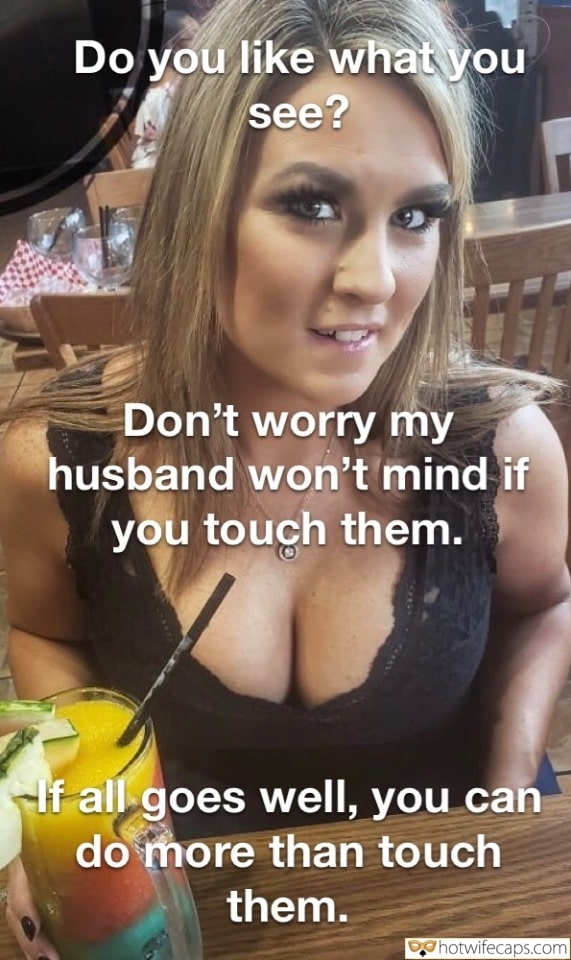 Wife Sharing Sexy Memes Cuckold Cleanup Cheating  hotwife caption: Do you like what you see? Don’t worry my husband won’t mind if you touch them. If all goes well, you can do more than touch them. Juicy Blonde With Beautiful Boobs
