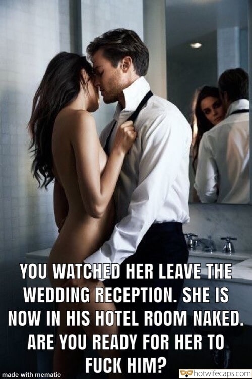 Wife Sharing Cheating Challenges and Rules Bully Bull hotwife caption: YOU WATCHED HER LEAVE THE WEDDING RECEPTION. SHE IS NOW IN HIS HOTEL ROOM NAKED. ARE YOU READY FOR HER TO FUCK HIM? please be a good whore tonight captions Naked Wife Is Kissing a Handsome Man