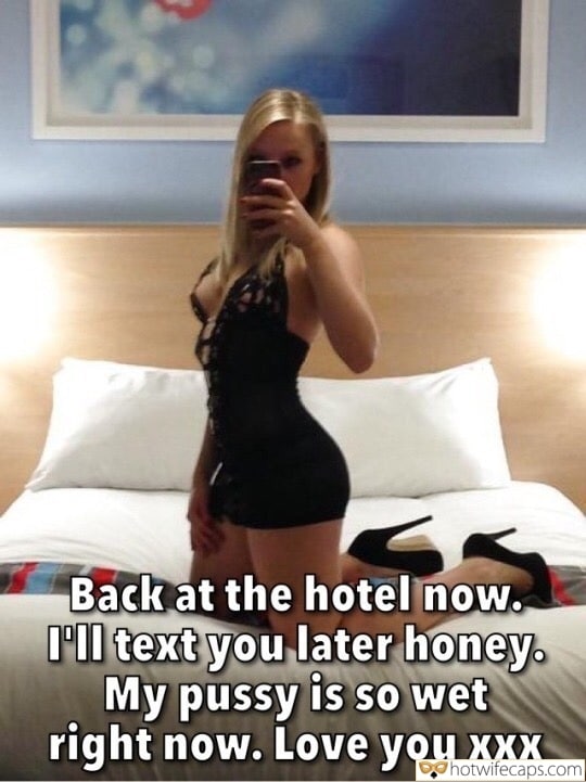 Vacation Sexy Memes Cuckold Cleanup Cheating hotwife caption: Back at the hotel now. I’ll text you later honey. My pussy is so wet right now. sissy husband anal by bbc captions Pretty Woman Takes Pictures of Her Nasty Pose