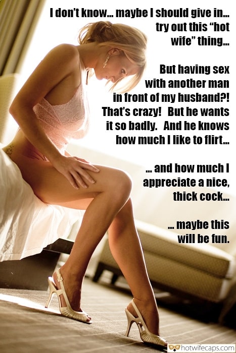 Wife Sharing Tips Sexy Memes Cuckold Cleanup Cheating Bigger Cock hotwife caption: I don’t know…. maybe I should give in… try out this “hot wife” thing… But having sex with another man in front of my husband?! That’s crazy! But he wants it so badly. And he knows how much I like...