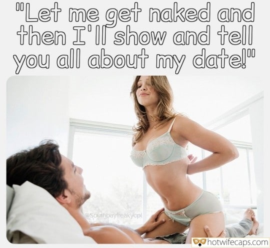 Wife Sharing Sexy Memes Cuckold Cleanup Cheating hotwife caption: “Let me get naked and then I’ll show and tell you all about my date!” Blonde Undresses in Front of a Guy