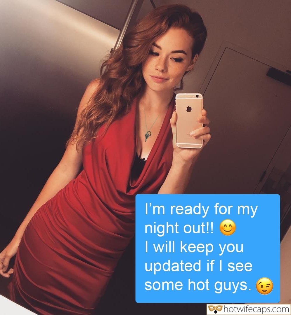 Vacation Sexy Memes Group Sex Getting Ready Cuckold Cleanup Cheating  hotwife caption: I’m ready for my night out!! I will keep you updated if I see some hot guys. Red Haired Girl Is Ready for a Date