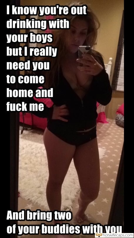 Wife Sharing Threesome Sexy Memes Group Sex Friends Cuckold Cleanup Cheating hotwife caption: I know you’re out drinking with your boys but I really need you to come home and fuck me. And bring two of your buddies with you sissified boy captions Wifey Takes a Selfie for Her Bull