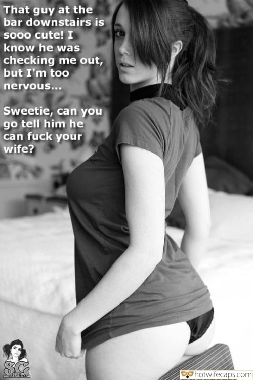 Sexy Memes Cuckold Cleanup Cheating hotwife caption: That guy at the bar downstairs is sooo cute! I know he was checking me out, but I’m too nervous… Sweetie, can you go tell him he can fuck your wife? Sexy Body of a Brunette Little Wife