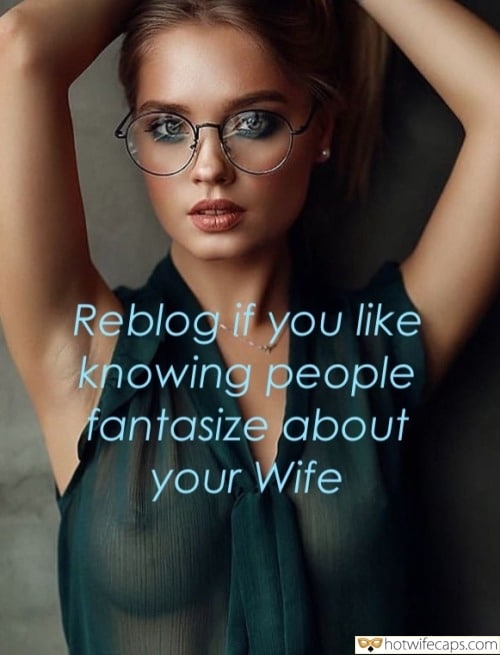 Tips Sexy Memes Flashing Cuckold Cleanup hotwife caption: Reblog if you like knowing people fantasize about your Wife bukkake mom captions Hot Sw Without a Bra