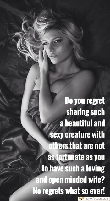 Wife Sharing Tips Sexy Memes Cuckold Cleanup Cheating  hotwife caption: Do you regret sharing such a beautiful and sexy creature with others that are not as fortunate as you to have such a loving and open minded wife? No regrets what so ever! Hw Prefers to Sleep Naked