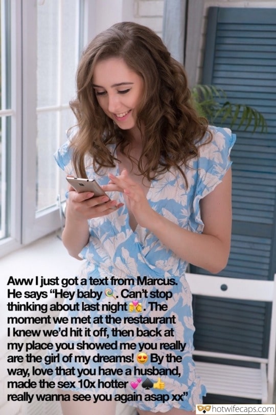 Texts Snapchat Sexy Memes Cuckold Cleanup Cheating Bull hotwife caption: Aww I just got a text from Marcus. He says “Hey baby. Can’t stop thinking about last night. The moment we met at the restaurant I knew we’d hit it off, then back at my place you showed me you...