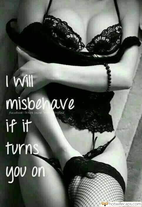 My Favorite Cuckold Cleanup Cheating hotwife caption: I Will misbehave if it turns you on Sexy Underwear on a Sw