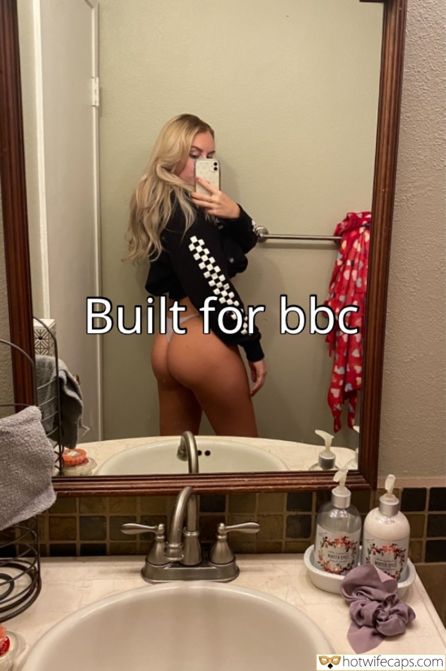 BBC Hotwife Caption №568888 Blonde girl taking mirror selfie of her round horny butt
