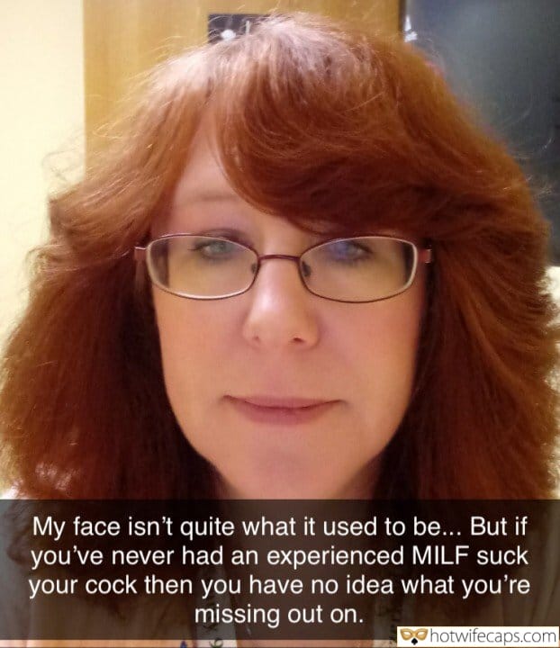 Tips Texts Submitted by Users 🔥 Sexy Memes My Favorite Challenges and Rules Blowjob hotwife caption: My face isn’t quite what it used to be… But if you’ve never had an experienced MILF suck your cock then you have no idea what you’re missing out on. MILF Whore Knows Some Words of Wisdom