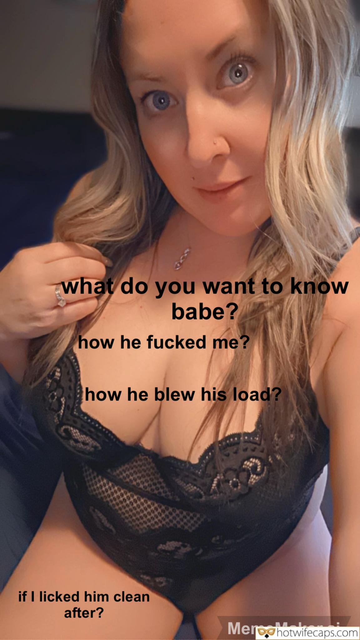 Wife Sharing Texts Submitted by Users 🔥 Sexy Memes Public Getting Ready Flashing Dirty Talk hotwife caption: What do you want to know babe? How he fucked me? How he blew his load? If I licked him clean after? dirty talk curvy pawg cuckqueen captions Hotwife Can Tell You Everything
