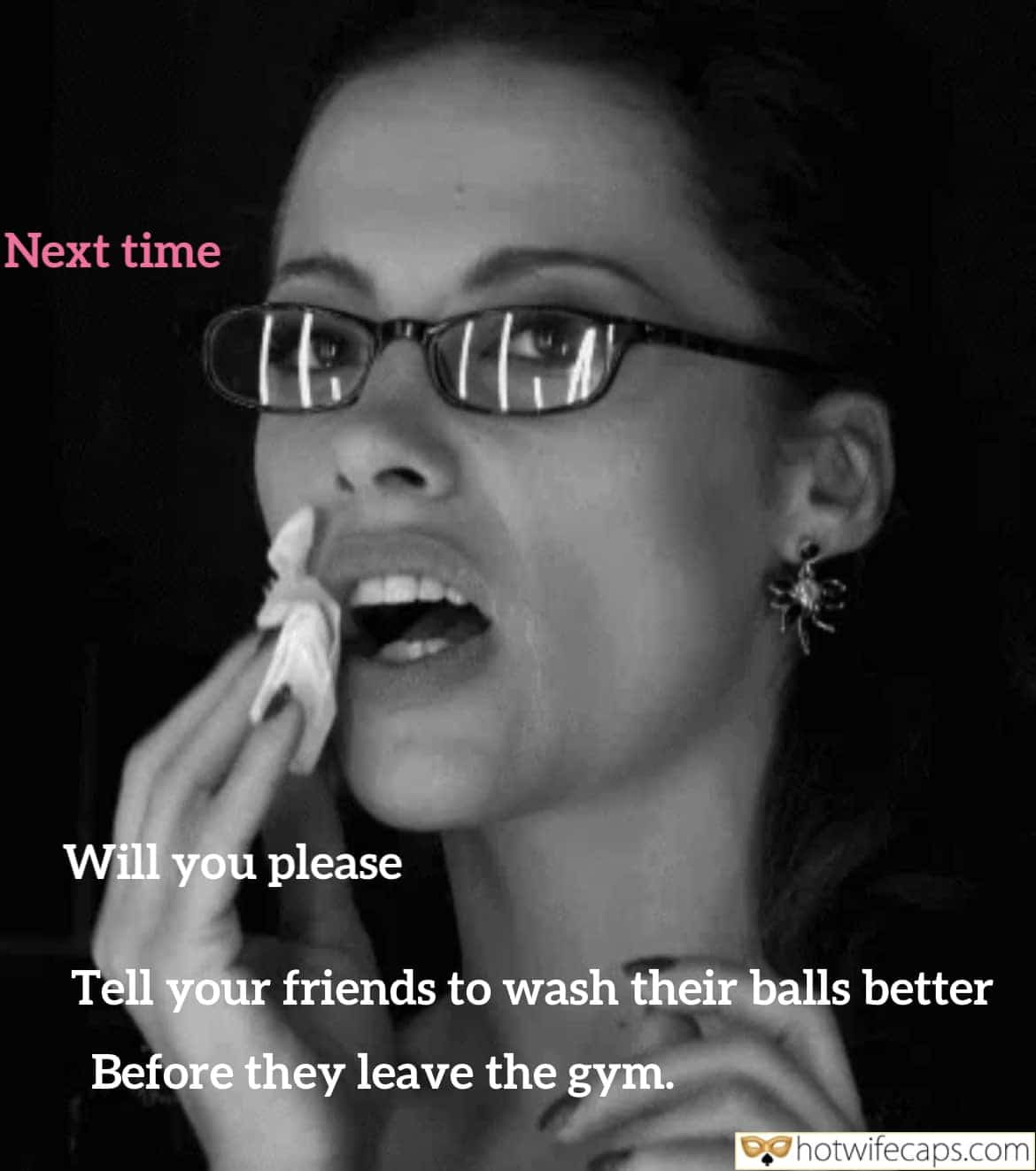 Wife Sharing Texts Sexy Memes My Favorite Humiliation Group Sex Getting Ready Friends Dogging Dirty Talk Cuckold Cleanup Cheating Blowjob hotwife caption: Next time Will you please Tell your friends to wash their balls better Before they leave the gym. cum drain femdom caption Aftertaste of Balls on Chin
