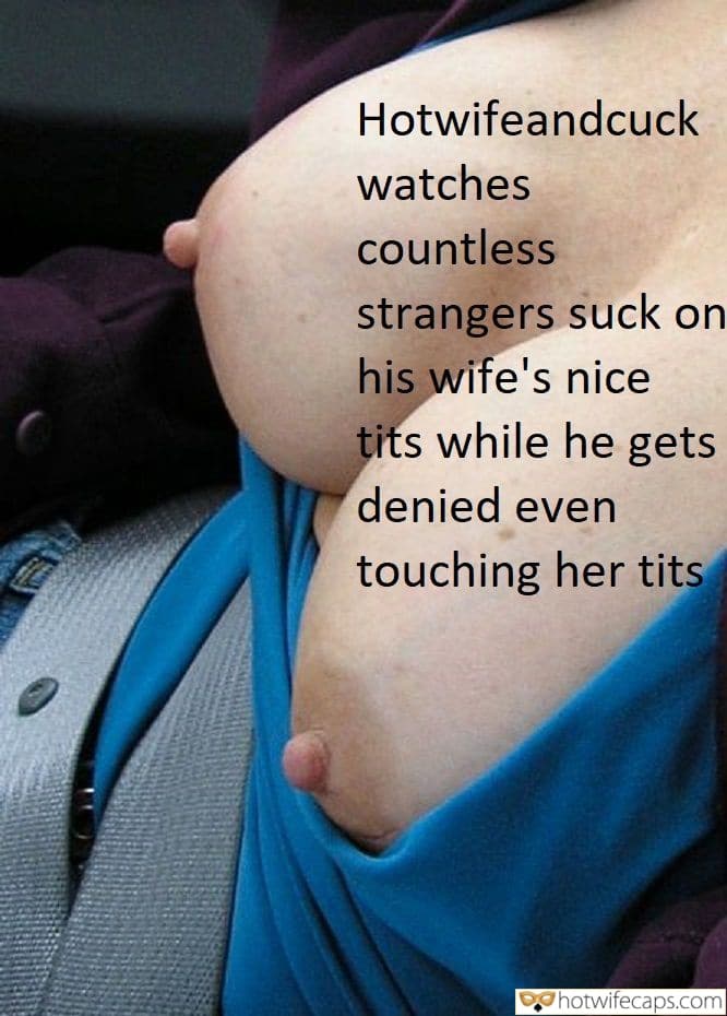 Wife Sharing Tips Texts Submitted by Users 🔥 Humiliation Cheating Bully Bull hotwife caption: Cuck watches countless strangers suck on his wife’s nice tits while he gets denied even touching her tits… Wife’s Sweet Tits