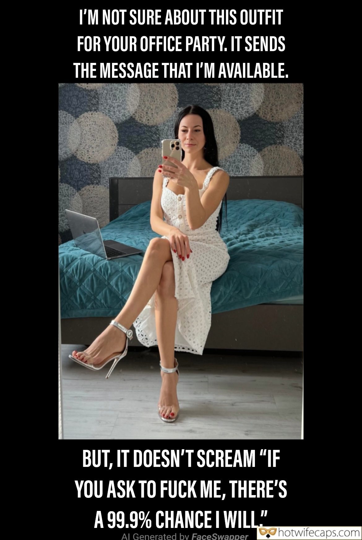 Wife Sharing Tips Texts Submitted by Users 🔥 Sexy Memes My Favorite Cuckold Stories Cheating hotwife caption: I’M NOT SURE ABOUT THIS OUTFIT FOR YOUR OFFICE PARTY. IT SENDS THE MESSAGE THAT I’M AVAILABLE. BUT, IT DOESN’T SCREAM “IF YOU ASK TO FUCK ME, THERE’S A 99.9% CHANCE I WILL.” Her Clothes Always Send a Message