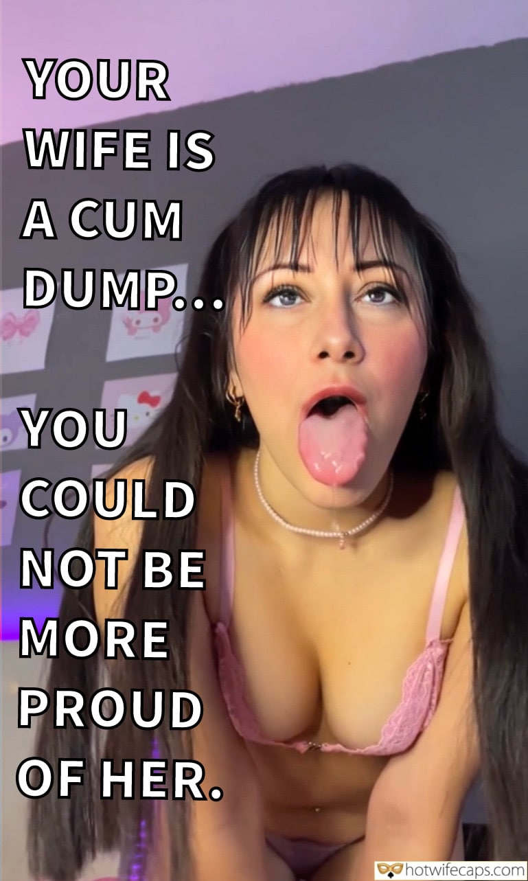 Wife Sharing Tips Texts Submitted by Users 🔥 Sexy Memes My Favorite Handjob Getting Ready Flashing Cum Slut Bully Bull Bottomless Blowjob hotwife caption: YOUR WIFE IS A CUM DUMP… YOU COULD NOT BE MORE PROUD OF HER. Open Wide. Good Girl!