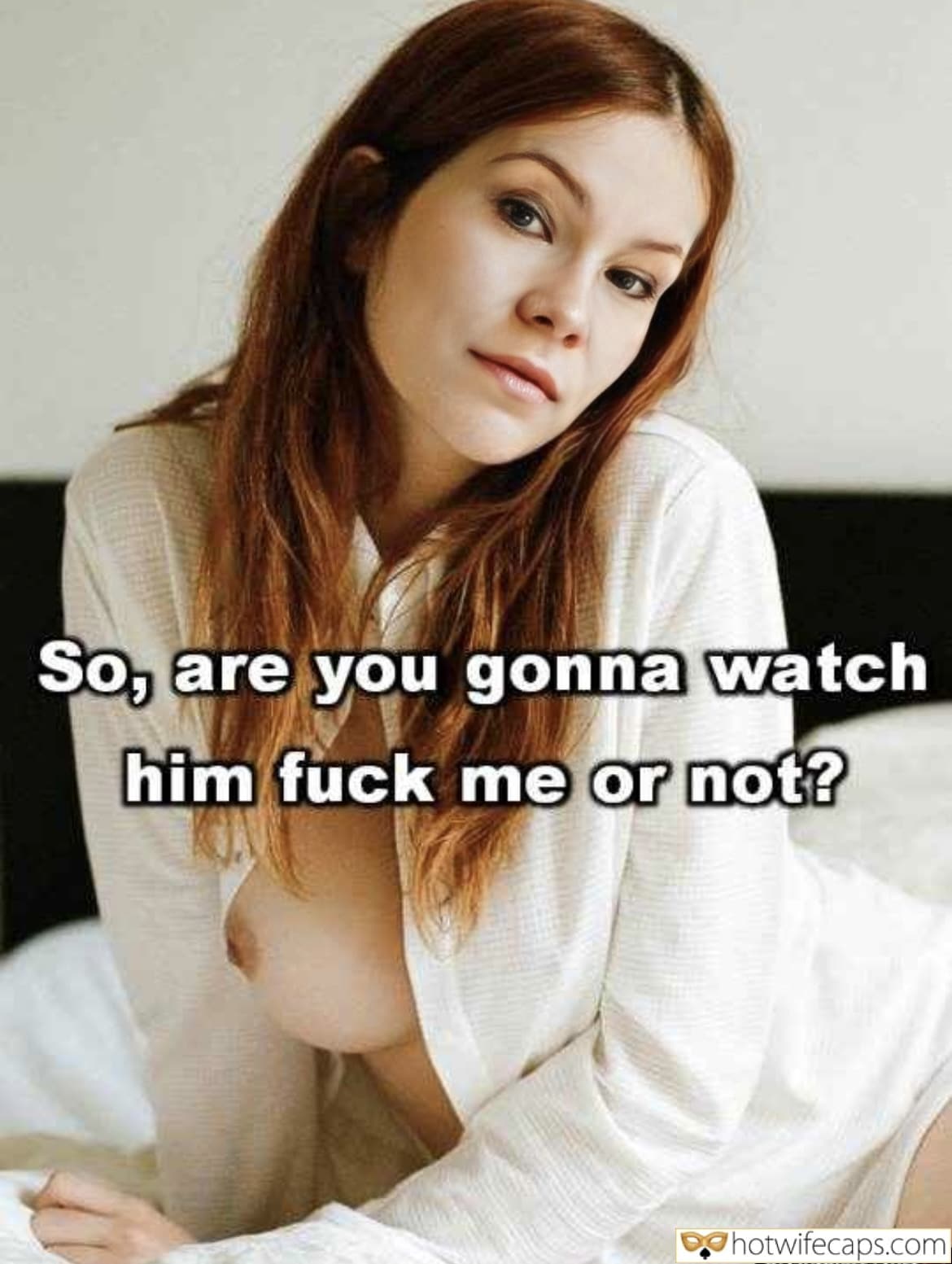 Wife Sharing Submitted by Users 🔥 Getting Ready Dirty Talk Cuckold Stories hotwife caption: So, are you gonna watch him fuck me or not? She Does Like to Put on a Show