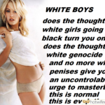 WHITE BOYS Does the Thought of White Girls Going Black