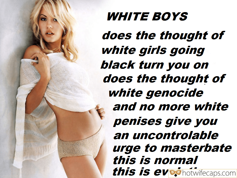 WHITE BOYS Does the Thought of White Girls Going Black
