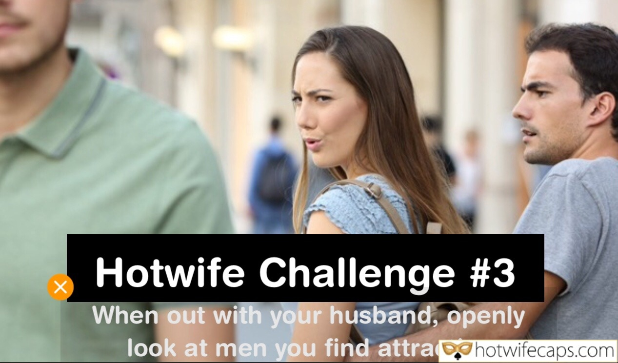 Tips Submitted by Users 🔥 Cum Slut Cuckold Stories Cuckold Cleanup Challenges and Rules hotwife caption: ☑ When out with your husband, openly look at men you find attractive Hotwife Challenge #3