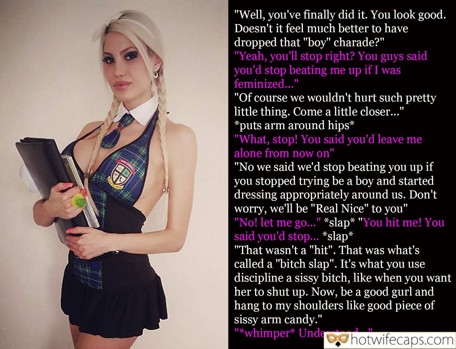 Tips Texts Submitted by Users 🔥 Sexy Memes My Favorite Getting Ready Flashing Cuckold Stories Cuckold Cleanup hotwife caption: “Well, you’ve finally did it. You look good. Doesn’t it feel much better to have dropped that “boy” charade?” “Yeah, you’ll stop right? You guys said you’d stop beating me up if I was feminized…” “Of course we wouldn’t hurt...